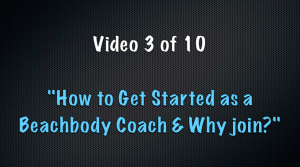 HOW TO GET STARTED AS A BEACHBODY COACH