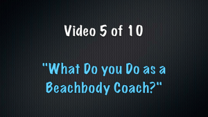 WHAT DOES A BEACHBODY COACH DO